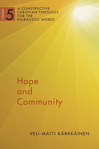 Beispielbild fr Hope and Community: A Constructive Christian Theology for the Pluralistic World, vol. 5 zum Verkauf von HPB-Emerald