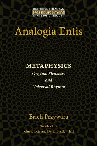 9780802868596: Analogia Entis: Metaphysics: Original Structure and Universal Rhythm