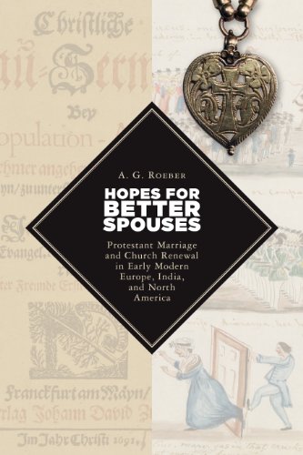 Stock image for Hopes for Better Spouses: Protestant Marriage and Church Renewal in Early Modern Europe, India, and North America (Emory University Studies in Law and Religion) for sale by HPB-Red