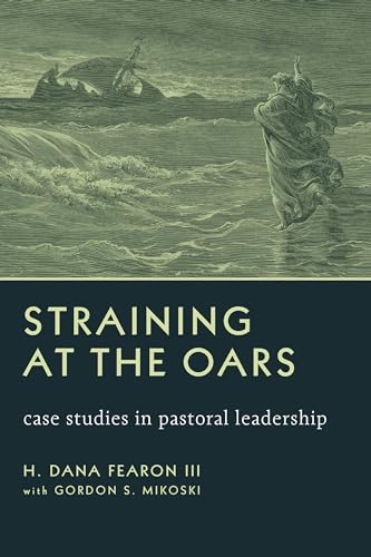 Beispielbild fr Straining at the Oars: Case Studies in Pastoral Leadership zum Verkauf von Wonder Book