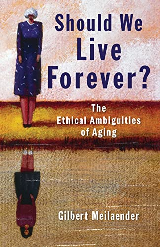 Beispielbild fr Should We Live Forever? : The Ethical Ambiguities of Aging zum Verkauf von Better World Books