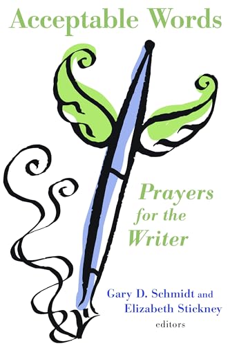 Imagen de archivo de Acceptable Words : Prayers for the Writer a la venta por Better World Books