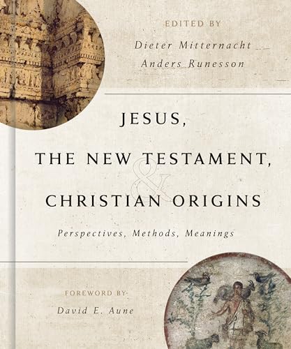 Beispielbild fr Jesus, the New Testament, and Christian Origins: Perspectives, Methods, Meanings zum Verkauf von Revaluation Books