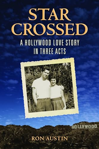Beispielbild fr Star-Crossed: A Hollywood Love Story in Three Acts zum Verkauf von Redux Books