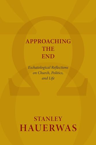 9780802869593: Approaching the End: Eschatological Reflections on Church, Politics, & Life