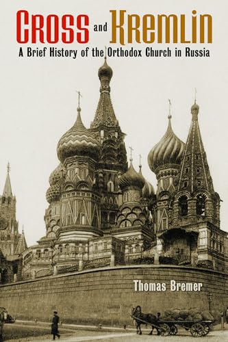 Beispielbild fr Cross and Kremlin: A Brief History of the Orthodox Church in Russia zum Verkauf von WorldofBooks