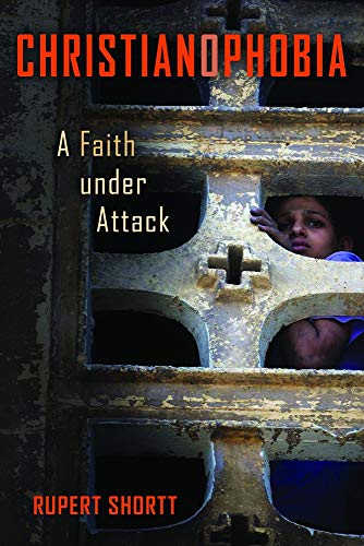 Beispielbild fr Christianophobia : A Faith under Attack zum Verkauf von Better World Books