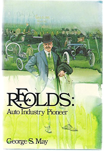 Stock image for R. E. Olds, Auto Industry Pioneer for sale by ThriftBooks-Dallas
