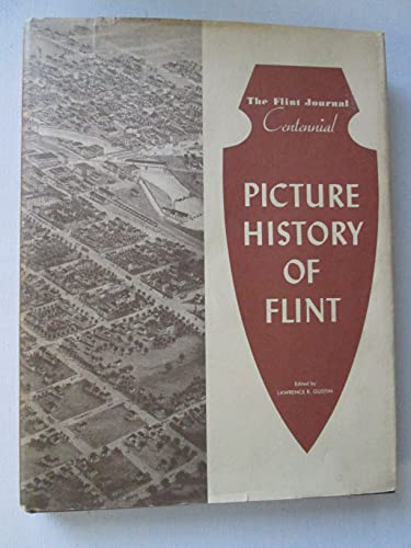 Beispielbild fr Picture History of Flint: The Flint Journal Centennial, 1876-1976 zum Verkauf von ThriftBooks-Atlanta