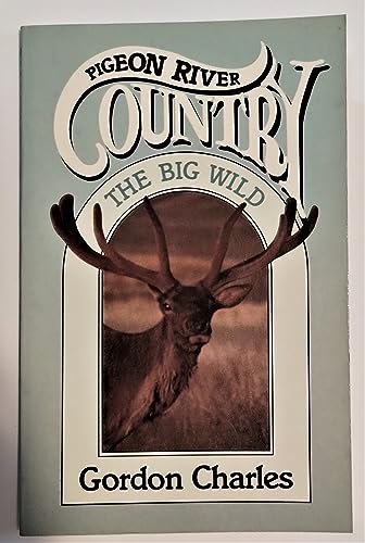 Beispielbild fr Pigeon River Country: The Big Wild zum Verkauf von Front Cover Books
