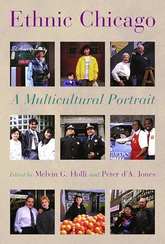 Ethnic Chicago: A Multicultural Portrait (9780802870537) by Jones, Peter D'A. Jones; Holli, Melvin