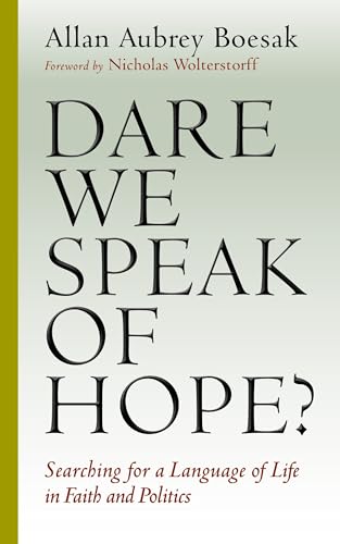 Stock image for Dare We Speak of Hope?: Searching for a Language of Life in Faith and Politics for sale by SecondSale