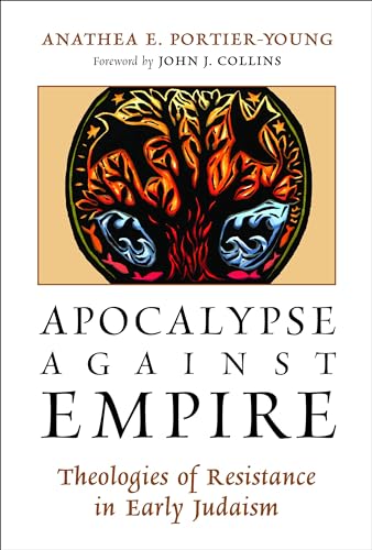 9780802870834: Apocalypse Against Empire: Theologies of Resistance in Early Judaism