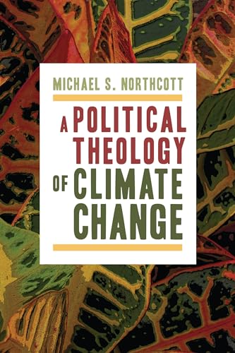 Beispielbild fr A Political Theology of Climate Change zum Verkauf von BooksRun