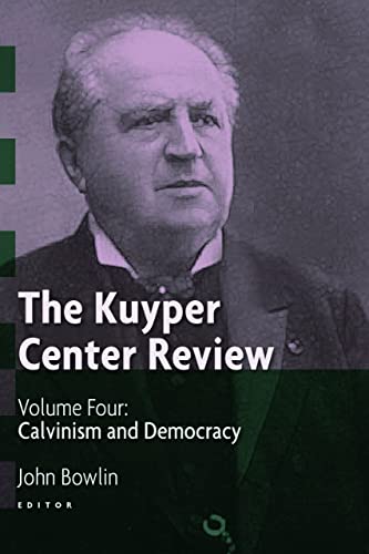 9780802871152: The Kuyper Center Review: Calvinism and Democracy: 4
