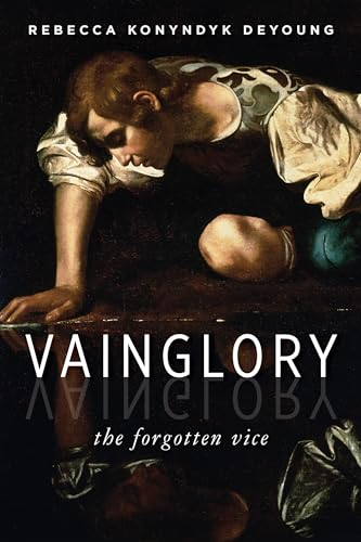 9780802871299: Vainglory: The Forgotten Vice