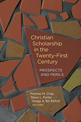 Beispielbild fr Christian Scholarship in the Twenty-First Century: Prospects and Perils zum Verkauf von BooksRun