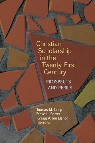 Stock image for Christian Scholarship in the Twenty-First Century: Prospects and Perils for sale by BooksRun