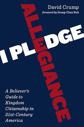 Imagen de archivo de I Pledge Allegiance : A Believer?s Guide to Kingdom Citizenship in Twenty-First-Century America a la venta por Better World Books