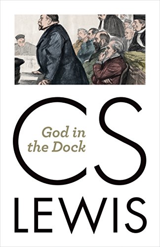 

God in the Dock : Essays on Theology and Ethics