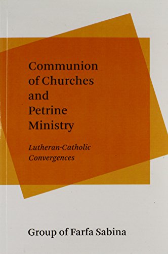 Beispielbild fr Communion of Churches and Petrine Ministry Lutheran-Catholic Convergences zum Verkauf von Michener & Rutledge Booksellers, Inc.