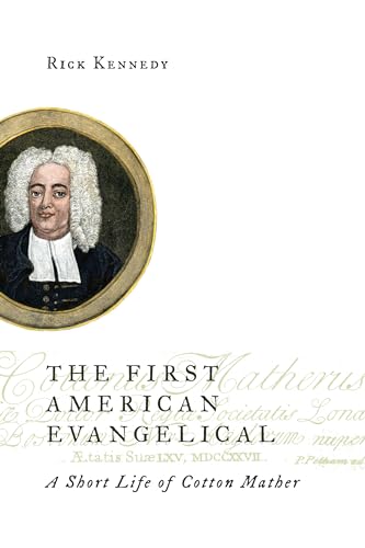 Stock image for The First American Evangelical: A Short Life of Cotton Mather (Library of Religious Biography (LRB)) for sale by Books From California