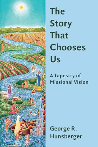 Stock image for The Story That Chooses Us: A Tapestry of Missional Vision for sale by ThriftBooks-Dallas