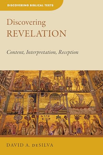 Beispielbild fr Discovering Revelation: Content, Interpretation, Reception (Discovering Biblical Texts (DBT)) zum Verkauf von Books From California