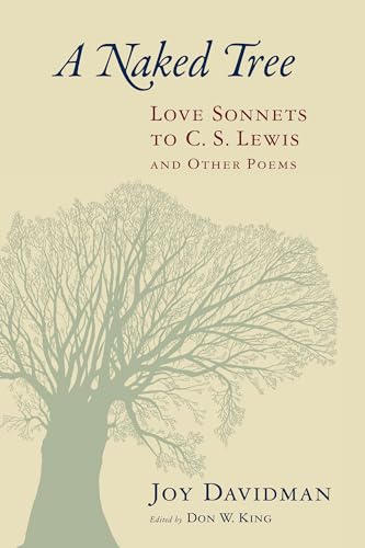 Beispielbild fr Naked Tree: Love Sonnets to C.S. Lewis and Other Poems zum Verkauf von BooksRun