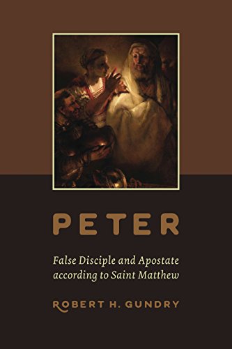 Stock image for Peter -- False Disciple and Apostate according to Saint Matthew for sale by SecondSale