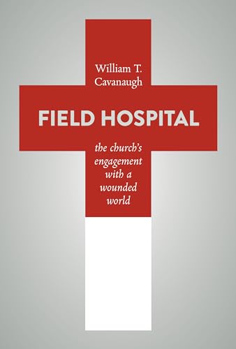 Beispielbild fr Field Hospital: The Church's Engagement with a Wounded World zum Verkauf von BooksRun