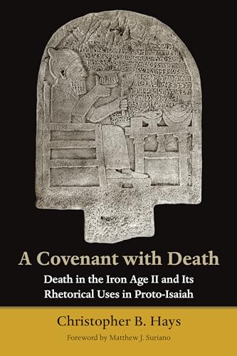 Beispielbild fr A Covenant with Death: Death in the Iron Age II and Its Rhetorical Uses in Proto-Isaiah zum Verkauf von The Dawn Treader Book Shop