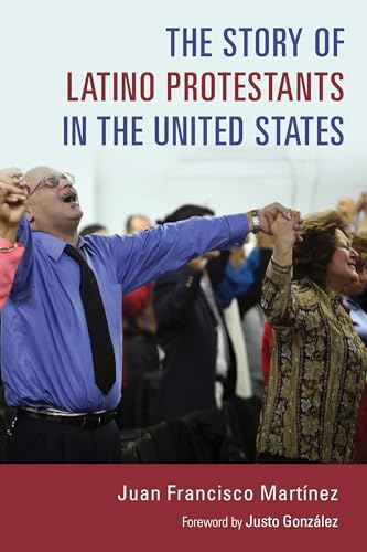 Stock image for Story of Latino Protestants in the United States for sale by ThriftBooks-Dallas
