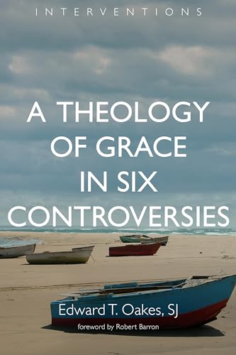Imagen de archivo de A Theology of Grace in Six Controversies (Interventions) a la venta por Books From California