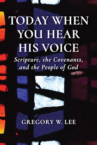 Beispielbild fr Today When You Hear His Voice: Scripture, the Covenants, and the People of God (Paperback or Softback) zum Verkauf von BargainBookStores