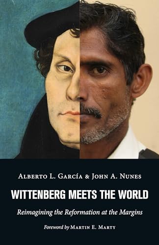9780802873286: Wittenberg Meets the World: Reimagining the Reformation at the Margins