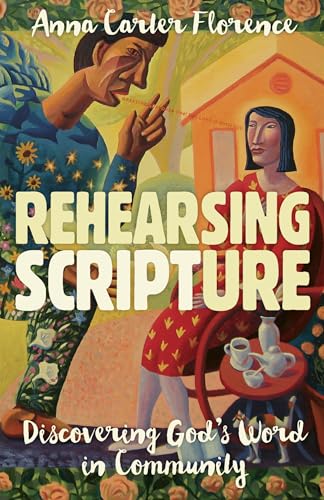 Stock image for Rehearsing Scripture: Discovering God  s Word in Community for sale by HPB-Emerald