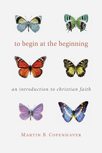 Stock image for To Begin at the Beginning: An Introduction to the Christian Faith for sale by More Than Words