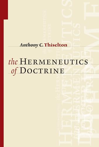 9780802874221: The Hermeneutics of Doctrine