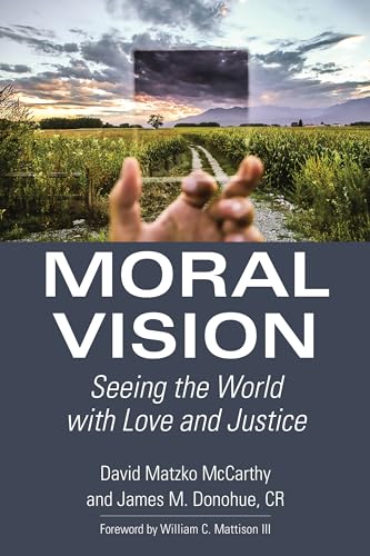 Stock image for Moral Vision: Seeing the World with Love and Justice for sale by SecondSale