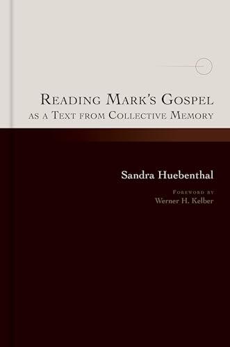 Beispielbild fr Reading Mark s Gospel As a Text from Collective Memory: A Text from Community Memory zum Verkauf von Revaluation Books