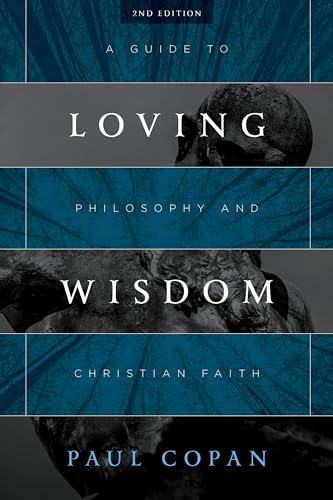 

Loving Wisdom: A Guide to Philosophy and Christian Faith