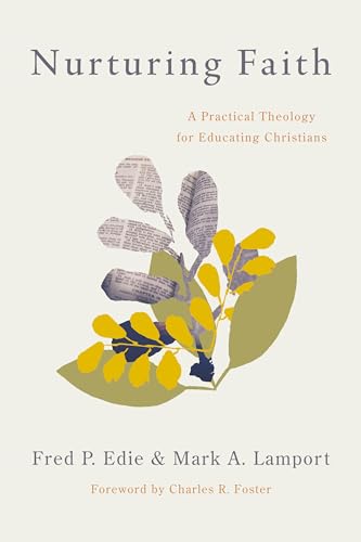Beispielbild fr Nurturing Faith A Practical Theology for Educating Christians zum Verkauf von Michener & Rutledge Booksellers, Inc.