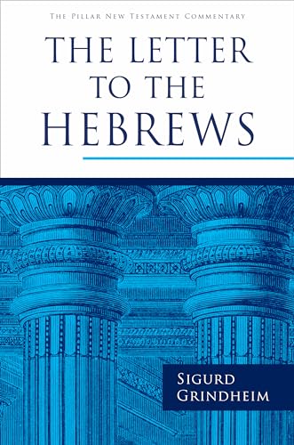 Stock image for The Letter to the Hebrews (The Pillar New Testament Commentary (PNTC)) [Hardcover] Grindheim, Sigurd for sale by Lakeside Books