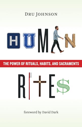 Stock image for Human Rites: The Power of Rituals, Habits, and Sacraments for sale by HPB Inc.