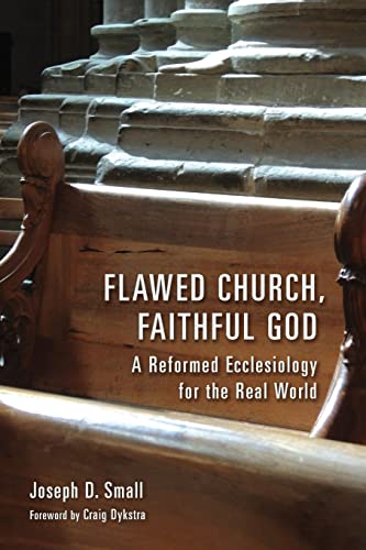 Beispielbild fr Flawed Church, Faithful God : A Reformed Ecclesiology for the Real World zum Verkauf von Better World Books