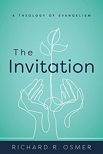 Stock image for The Invitation: A Theology of Evangelism for sale by HPB-Red