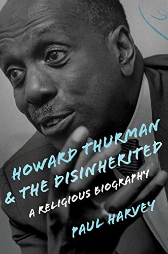 Beispielbild fr Howard Thurman and the Disinherited : A Religious Biography zum Verkauf von Better World Books