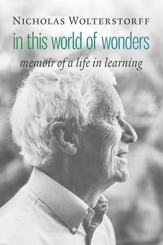 Stock image for In This World of Wonders: Memoir of a Life in Learning for sale by HPB-Red