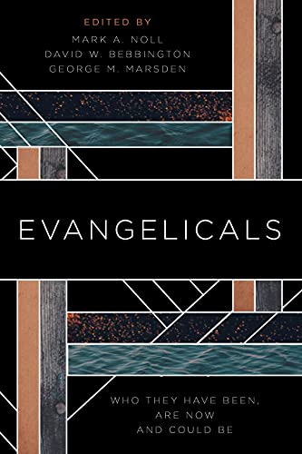 9780802876959: Evangelicals: Who They Have Been, Are Now, and Could Be